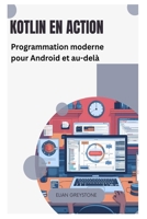 Kotlin en action: Programmation moderne pour Android et au-delà B0FVYG53V1 Book Cover