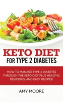 Dieta Keto para la diabetes tipo 2: Cómo controlar la diabetes tipo 2 con la dieta Keto, ¡más recetas saludables,deliciosas y fáciles! (Spanish Edition) 1393436935 Book Cover