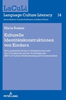 Kulturelle Identitaetskonstruktionen Von Kindern : Eine Qualitative Studie Im Englischunterricht der Grundschule Auf der Grundlage des ?ABC's of Cultural Understanding and Communication? 3631819161 Book Cover