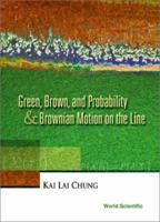 Green, Brown, & Probability and Brownian Motion on the Line 9810246900 Book Cover