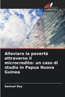 Alleviare la povertà attraverso il microcredito: un caso di studio in Papua Nuova Guinea 6205618818 Book Cover