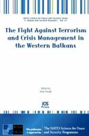 The Fight Against Terrorism and Crisis Management in the Western Balkans 1586038230 Book Cover