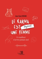 Le karma est toujours une femme: Un malheur n'arrive jamais seul B0CPXRVHNQ Book Cover