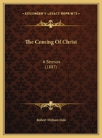 The Coming Of Christ: A Sermon 1379225221 Book Cover