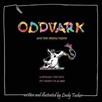 Oddvark and the Yellow Kazoo 1457520834 Book Cover