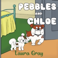 Pebbles and Chloe 1838752846 Book Cover