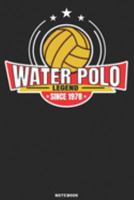 Water Polo Legend since 1978 Notebook: Waterpolo Legends Design - 120 ruled Pages 6''x9'' Notebook for Player and Coaches. Journal to write down your ... Fans and Lovers for Christmas or Birthdays 1691922609 Book Cover