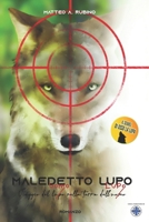Maledetto Lupo: Viaggio del lupo nella terra dell'uomo - Viaggio dell'uomo nella terra del lupo B0C9K6JHFK Book Cover