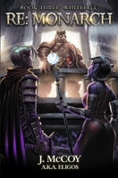 Monarch III: Whitefall: A Progression Fantasy Epic B0C9SBXLNT Book Cover
