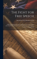 The Fight for Free Speech: A Brief Statement of Present Conditions in the United States and of the Work of the American Civil Liberties Union Against the Forces of Suppression B0CMG5HXHW Book Cover