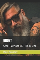 GHOST: Steel Patriots MC - Book One 171671513X Book Cover