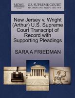New Jersey v. Wright (Arthur) U.S. Supreme Court Transcript of Record with Supporting Pleadings 1270580906 Book Cover