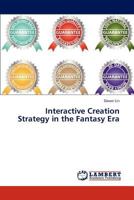 Interactive Creation Strategy in the Fantasy Era 3844390847 Book Cover