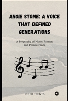 Angie Stone: A Voice That Defined Generations: A Biography of Music, Passion, and Perseverance B0DZ834Y4P Book Cover
