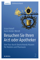 Besuchen Sie Ihren Arzt Oder Apotheker Band 2: Eine Tour Durch Deutschlands Museen Fur Medizin Und Pharmazie. Band 2: Suddeutschland 3777625116 Book Cover