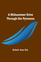 A Midsummer Drive Through the Pyrenees 9357381716 Book Cover