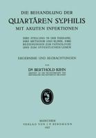 Die Behandlung Der Quartaren Syphilis Mit Akuten Infektionen: Ihre Stellung in Der Therapie, Ihre Methodik Und Klinik, Ihre Beziehungen Zur Pathologie Und Zum Offentlichen Leben, Ergebnisse Und Beobac 3642899420 Book Cover