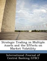 Strategic Trading in Multiple Assets and the Effects on Market Volatility 1249505364 Book Cover