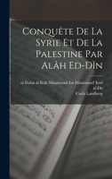 Conquête de la Syrie et de la Palestine par alâh ed-dîn 1018586415 Book Cover