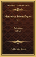 Memoires Scientifiques V1: Balistique 1165612232 Book Cover