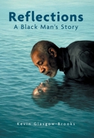 Reflections: A Black Man's Story 1038356466 Book Cover