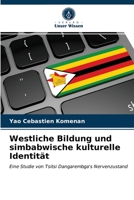 Westliche Bildung und simbabwische kulturelle Identität: Eine Studie von Tsitsi Dangarembga's Nervenzustand 6203542016 Book Cover