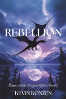 Rebellion: Return of the Dragon Riders: Book 2 (Return of the Dragon Riders Series) B0DVPPRSLG Book Cover
