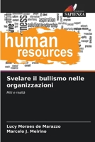 Svelare il bullismo nelle organizzazioni (Italian Edition) 6207838467 Book Cover