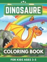 Dinosaure Coloring Book For Kids Ages 3-5: Great Gift for Boys, Girls, Toddlers, Preschoolers, Kids 3-8. Unique Big Coloring Pages B08JB7BXC3 Book Cover