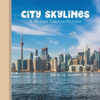 City Skylines: A Journey Through Pictures - 18 Destinations B09DF4LCWJ Book Cover
