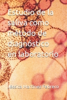 Estudio de la saliva como método de diagnóstico en laboratorio B0FWC42NFT Book Cover