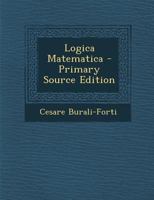 Logica Matematica - Primary Source Edition 1016266790 Book Cover