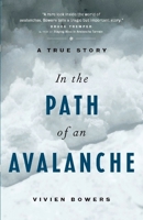 In the Path of an Avalanche: A True Story 1550545183 Book Cover