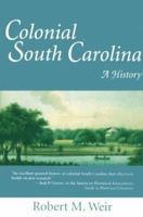 Colonial South Carolina: A History 0527187216 Book Cover