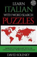Learn Italian with Word Search Puzzles: Learn Italian Language Vocabulary with Challenging Word Find Puzzles for All Ages 1717081924 Book Cover