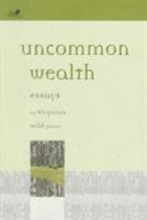 Uncommon Wealth: Essays on Virginia's Wild Places 1560449152 Book Cover