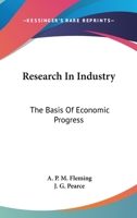 Research In Industry The Basis Of Economic Progress 0548409587 Book Cover
