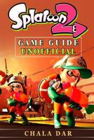 Splatoon 2 Game Guide Unofficial 197561352X Book Cover