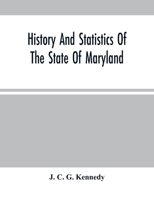 History And Statistics Of The State Of Maryland: According To The Returns Of The Seventh Census Of The United States, 1850 1175192023 Book Cover