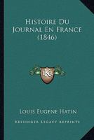 Histoire Du Journal En France... 116672199X Book Cover
