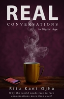 Real Conversations In Digital Age: Why the world needs face-to-face conversations more than ever 8194122112 Book Cover