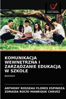 KOMUNIKACJA WEWNĘTRZNA I ZARZĄDZANIE EDUKACJĄ W SZKOLE: BADANIA 6202912480 Book Cover