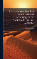Recherches Sur Les Inscriptions Himyariques De San'Â(c)a, Khariba, Mareb... (French Edition) 1024767507 Book Cover