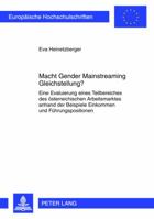 Macht Gender Mainstreaming Gleichstellung?: Eine Evaluierung Eines Teilbereiches Des Oesterreichischen Arbeitsmarktes Anhand Der Beispiele Einkommen Und Fuehrungsposition 3631625413 Book Cover