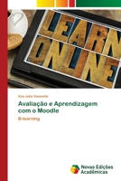Avaliação e Aprendizagem com o Moodle 6202038659 Book Cover