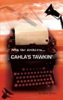 Cahla's Tawkin': From the Archives.... 1425984339 Book Cover