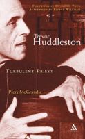 Trevor Huddleston: Turbulent Priest 0826471234 Book Cover