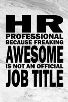 HR Professional Because Freaking Awesome is not an Official Job Title: Coworker Office Funny Gag Notebook Wide Ruled Lined Journal 6x9 Inch ( Legal ... Mom Dad or Kids in Holidays - Marble Cover 1673940846 Book Cover