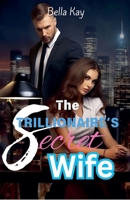 The Trillionaire's Secret Wife (Episode One) B0DW6ZL8ZD Book Cover