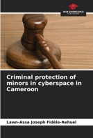 Criminal protection of minors in cyberspace in Cameroon 6208825172 Book Cover